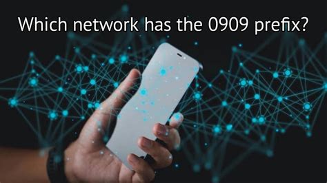 0909 prefix|0909 Mobile Network .